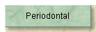 Periodontal