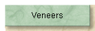 Veneers